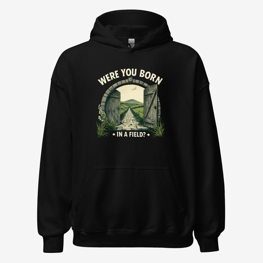 Were You Born in a Field? | Personalised Irish Slang Hoodie | Grand So