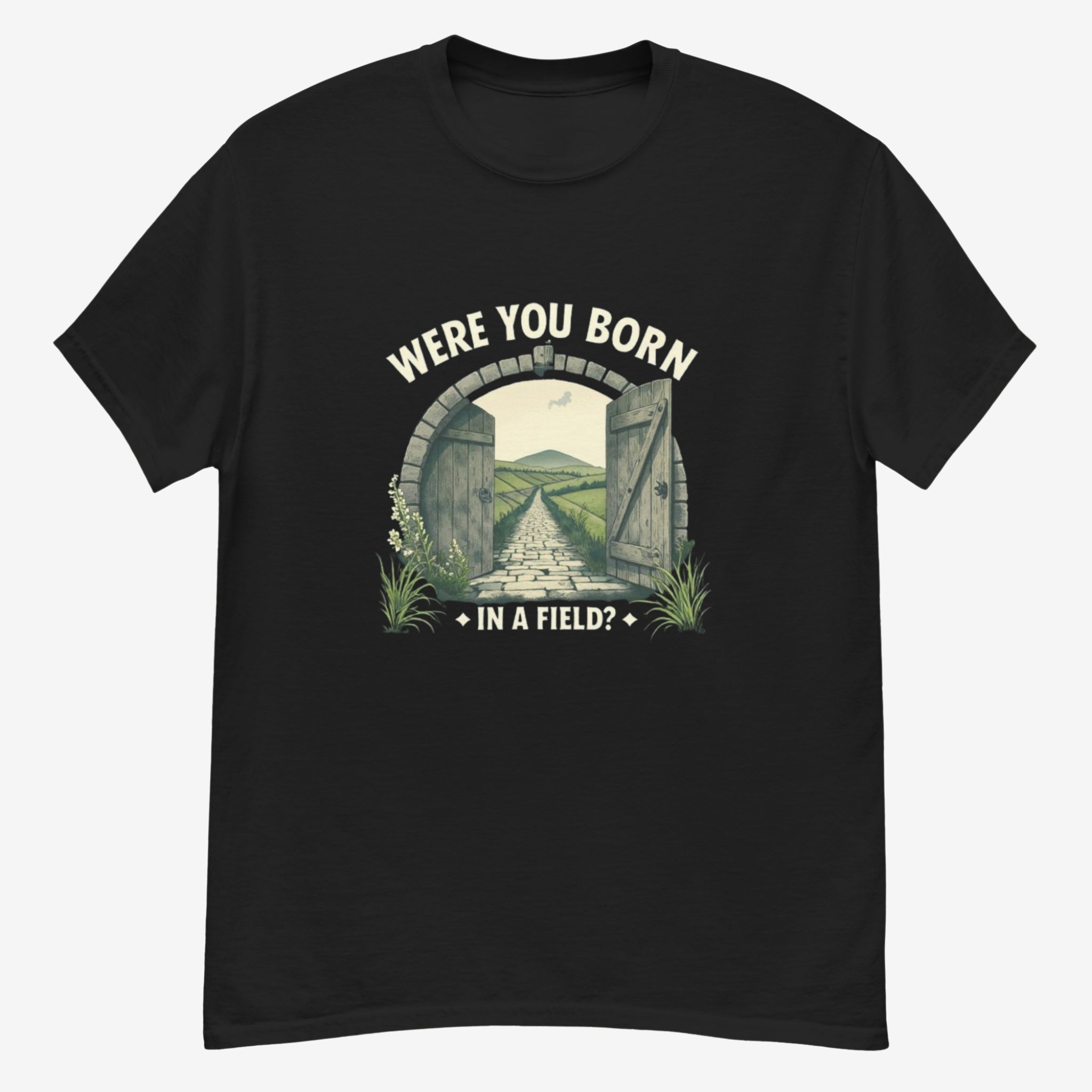 Were you born in a field | Personalised Irish Slang T-Shirt | Grand So