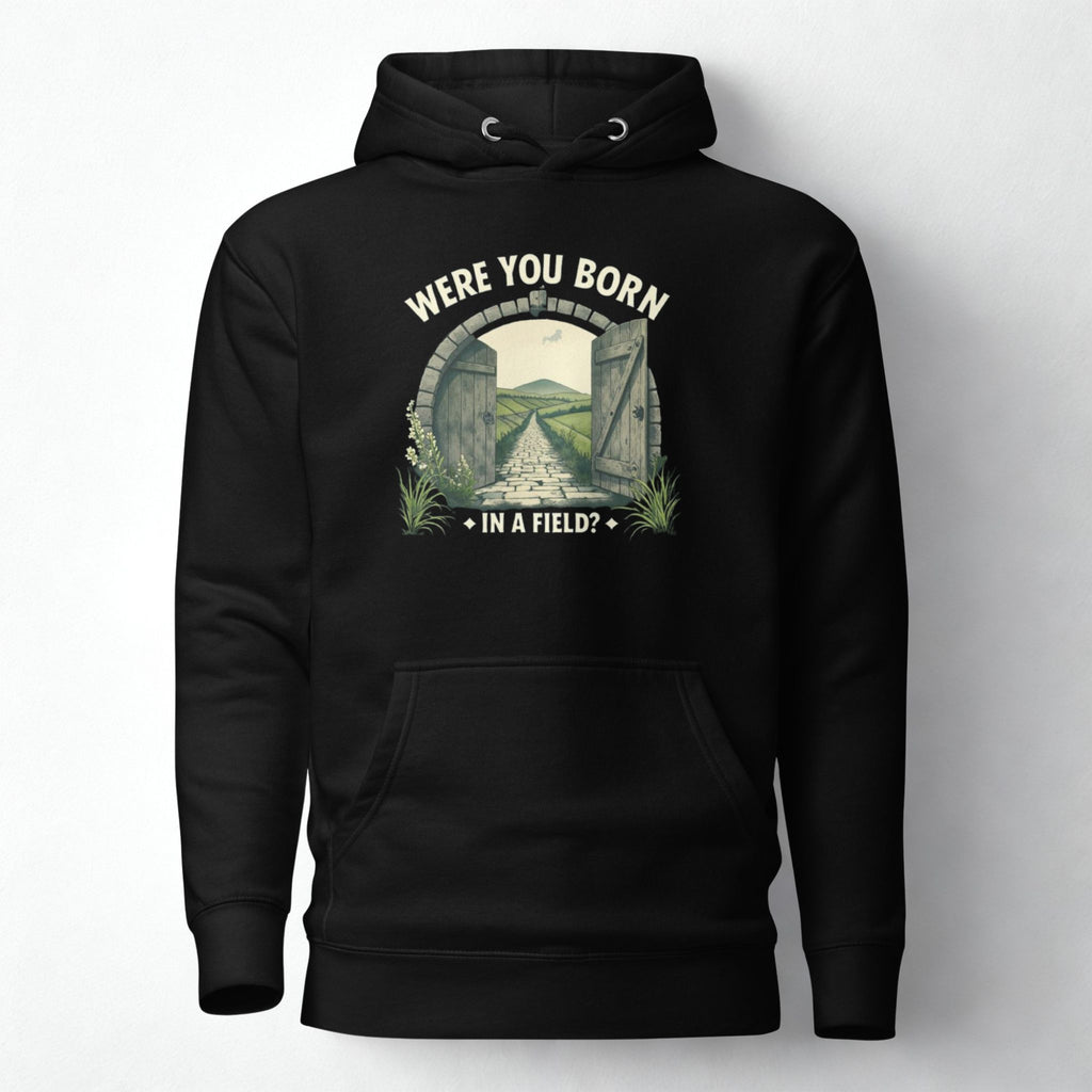Were You Born in a Field? | Personalised Irish Slang Hoodie | Grand So