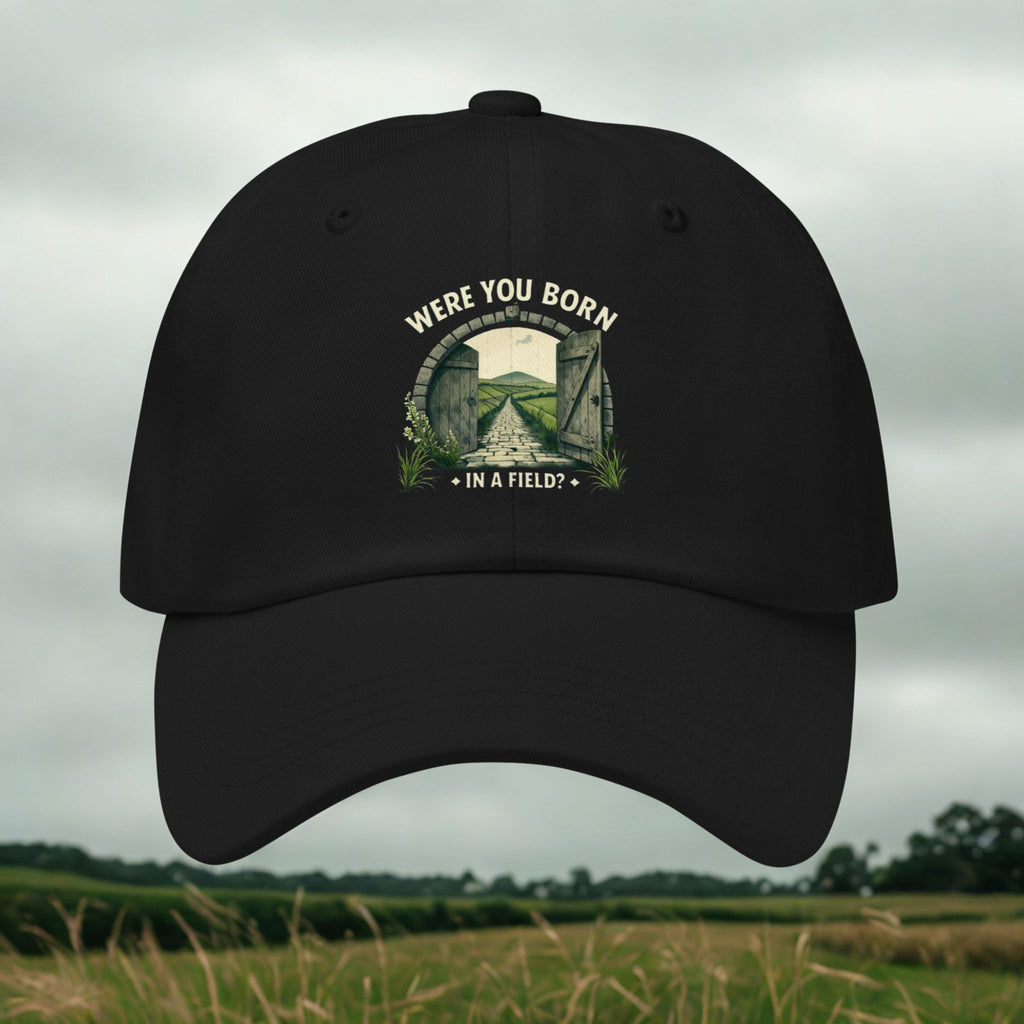 Were You Born in a Field? | Personalised Irish Dad Hat | Grand So