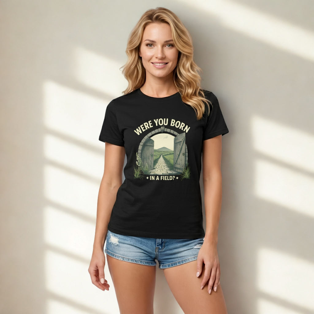 Were you born in a field | Personalised Irish Slang T-Shirt | Grand So