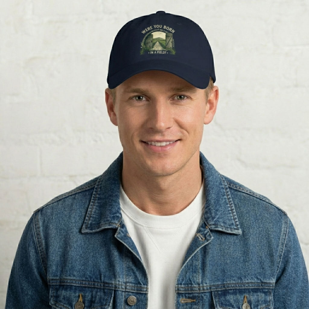 Were You Born in a Field? | Personalised Irish Dad Hat | Grand So